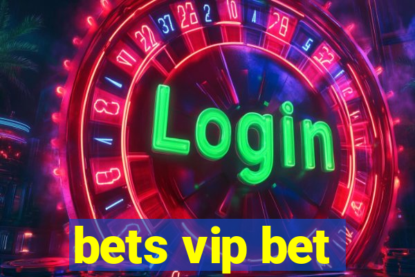 bets vip bet